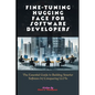 Fine-tuning Hugging Face For Software Developers: The Essential Guide to Building Smarter Software by Conquering LLMs - Paperback