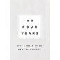 My Four Years: One Line A Week Dental School: Dental School Memory Book - Paperback