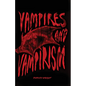 Vampires and Vampirism - Paperback