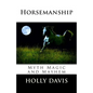 Horsemanship: Myth Magic and Mayhem - Paperback