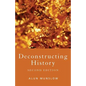 Deconstructing History - Paperback