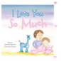 I Love You So Much - Hardcover