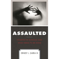 Assaulted: Violence in Schools and What Needs to Be Done - Paperback