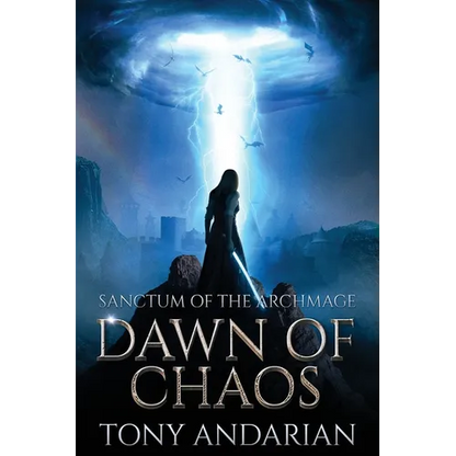Dawn of Chaos: (Sanctum of the Archmage, Volume One) - Paperback