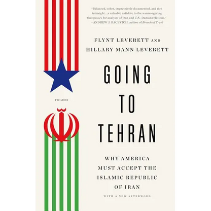 Going to Tehran: Why America Must Accept the Islamic Republic of Iran - Paperback