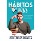 Hábitos de vida: Cambia tus hábitos, y verás tus metas cumplirse - Paperback