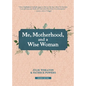 Me, Motherhood, and a Wise Woman - Paperback