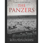 The Panzers: The History and Legacy of Nazi Germany's Most Famous Tanks during World War II - Paperback