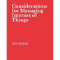 Considerations for Managing Internet of Things: NISTIR 8228 Cybersecurity and Privacy Risks - Paperback