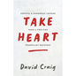 Take Heart: Hopeful & Humorous Lessons From A Two-Time Transplant Recipient - Paperback