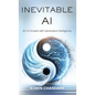 The Inevitable Ai: Art Of Growth With Generative Intelligence - Hardcover