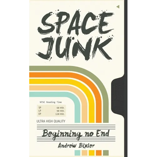 Space Junk: Beginning no End - Paperback