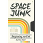 Space Junk: Beginning no End - Paperback