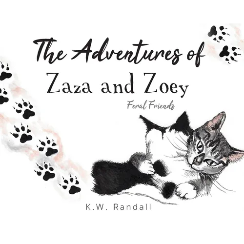 The Adventures of Zaza and Zoey: Feral Friends - Hardcover