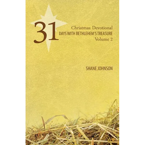 31 Days with Bethlehem's Treasure: Christmas Devotional Volume 2 - Paperback
