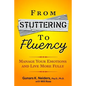 From Stuttering to Fluency: Manage Your Emotions and Live More Fully - Paperback