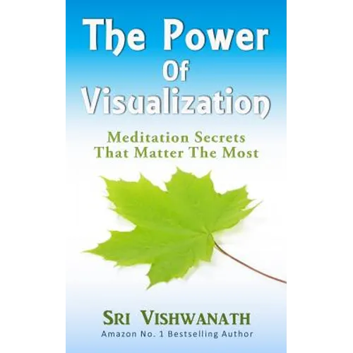 The Power of Visualization: Meditation Secrets That Matter the Most - Paperback
