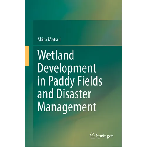 Wetland Development in Paddy Fields and Disaster Management - Hardcover