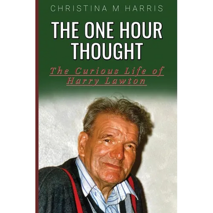The One Hour Thought: The Curious Life of Harry Lawton - Paperback