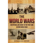 The World Wars: An Enthralling Guide to the First and Second World War - Hardcover