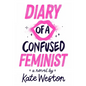 Diary of a Confused Feminist - Hardcover