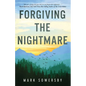 Forgiving the Nightmare - Paperback
