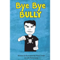 Bye Bye Bully: A Super Funny Illustrated Book for Kids 8-13 - Paperback