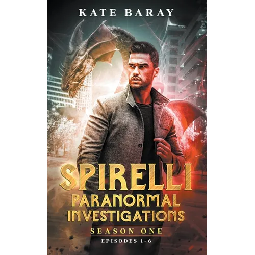 Spirelli Paranormal Investigations Season One: Episodes 1-6 - Paperback