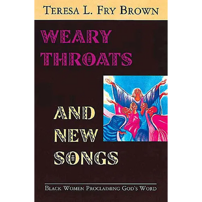 Weary Throats and New Songs: Black Women Proclaiming God's Word - Paperback