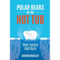 Polar Bears in the Hot Tub - Paperback