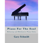 Piano for the Soul: Relaxing and Meditative Piano Solos - Paperback