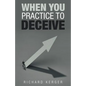 When You Practice to Deceive - Paperback