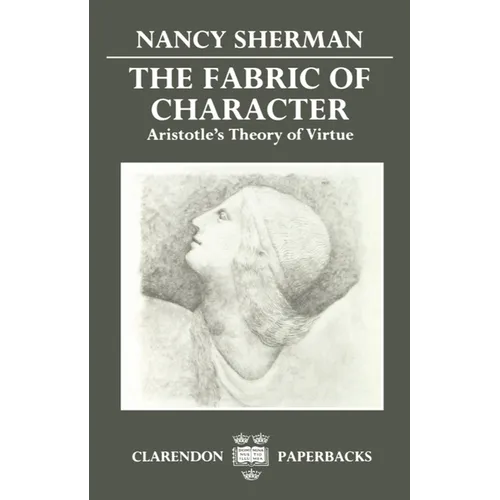 The Fabric of Character: Aristotle's Theory of Virtue - Paperback