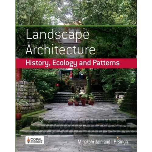Landscape Architecture: History, Ecology and Patterns - Paperback