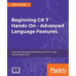 Beginning C# 7 Hands-On - Advanced Language Features: Learn the advanced-level features of C# 7 using Visual Studio 2017 - Paperback