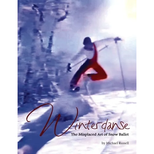 Winterdanse: The Misplaced Art of Snow Ballet - Paperback