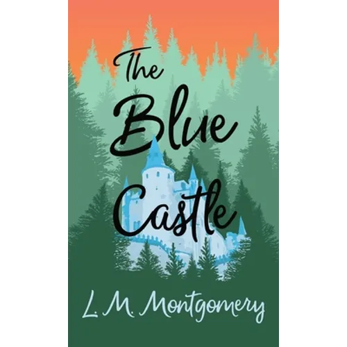 The Blue Castle - Hardcover