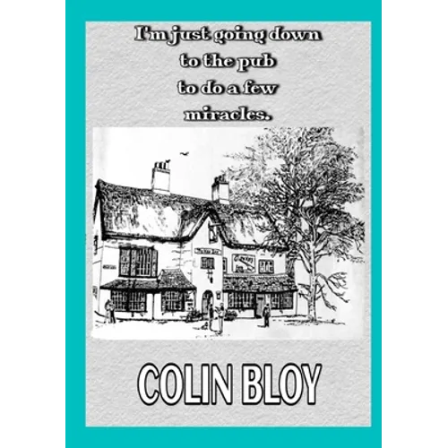 I'm Just Going Down To The Pub To Do A Few Miracles - Paperback