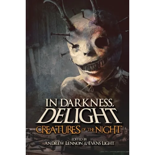 In Darkness, Delight: Creatures of the Night - Paperback