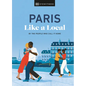 Paris Like a Local: By the People Who Call It Home - Hardcover