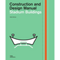 Stadium Buildings: Construction and Design Manual - Hardcover