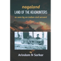 Nagaland - Land of the Headhunters: The Edge of India - Paperback