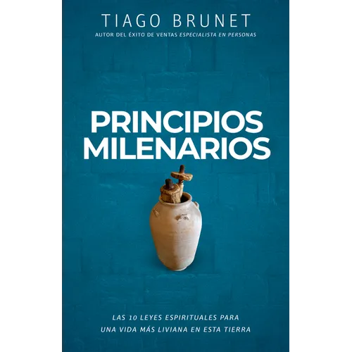 Principios Milenarios: 10 Leyes Espirituales Para Una Vida de Paz Y Prosperidad - Paperback