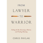 From Lawyer to Warrior: Failing the Bar, Becoming a Marine, and Finding Meaning - Hardcover