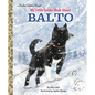 My Little Golden Book about Balto - Hardcover