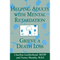 Helping Adults With Mental Retardation Grieve A Death Loss - Paperback