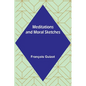 Meditations and Moral Sketches - Paperback