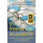 The Freelance Academic: Reclaim Your Career, Creativity, and Mental Health - Paperback