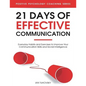 21 Days of Effective Communication: Everyday Habits and Exercises to Improve Your Communication Skills and Social Intelligence - Paperback