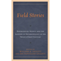 Field Stories: Experiences, Affect, and the Lessons of Anthropology in the Twenty-First Century - Hardcover